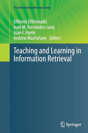 Teaching and Learning in Information Retrieval de Efthimis Efthimiadis