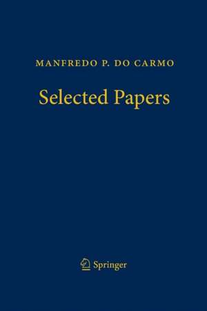 Manfredo P. do Carmo – Selected Papers de Keti Tenenblat