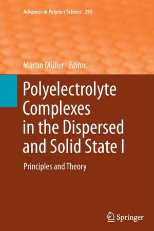 Polyelectrolyte Complexes in the Dispersed and Solid State I: Principles and Theory de Martin Müller