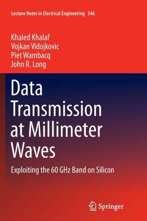 Data Transmission at Millimeter Waves: Exploiting the 60 GHz Band on Silicon de Khaled Khalaf