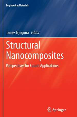 Structural Nanocomposites: Perspectives for Future Applications de James Njuguna