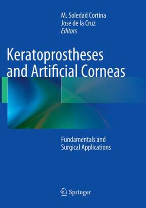 Keratoprostheses and Artificial Corneas: Fundamentals and Surgical Applications de M. Soledad Cortina