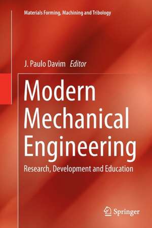 Modern Mechanical Engineering: Research, Development and Education de J. Paulo Davim