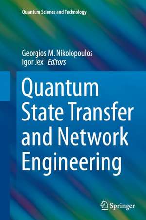 Quantum State Transfer and Network Engineering de Georgios M. Nikolopoulos
