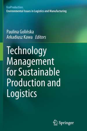 Technology Management for Sustainable Production and Logistics de Paulina Golińska