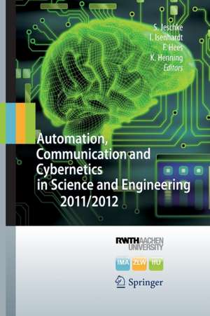 Automation, Communication and Cybernetics in Science and Engineering 2011/2012 de Sabina Jeschke