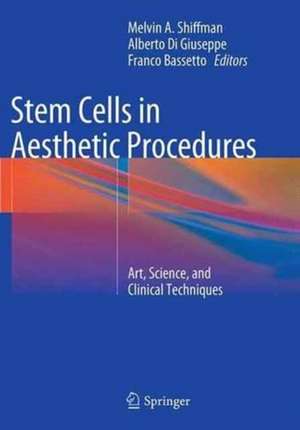 Stem Cells in Aesthetic Procedures: Art, Science, and Clinical Techniques de Melvin A. Shiffman