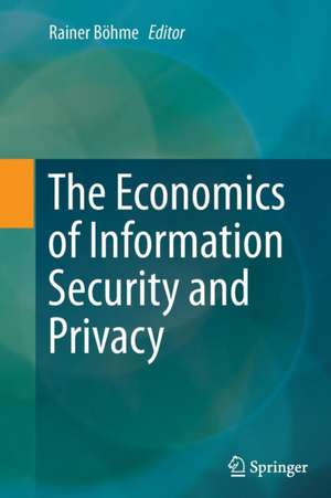 The Economics of Information Security and Privacy de Rainer Böhme