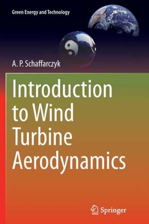 Introduction to Wind Turbine Aerodynamics de A. P. Schaffarczyk