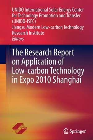 The Research Report on Application of Low-carbon Technology in Expo 2010 Shanghai de UNIDO International Solar Energy Ce