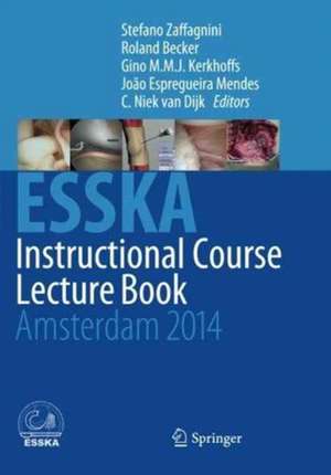 ESSKA Instructional Course Lecture Book: Amsterdam 2014 de Stefano Zaffagnini