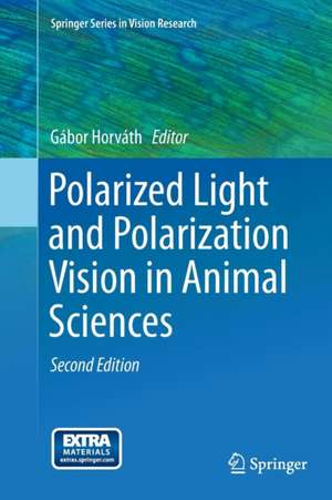 Polarized Light and Polarization Vision in Animal Sciences de Gábor Horváth