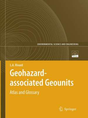 Geohazard-associated Geounits: Atlas and Glossary de L. A. Rivard