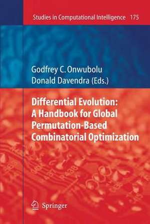 Differential Evolution: A Handbook for Global Permutation-Based Combinatorial Optimization de Godfrey C. Onwubolu