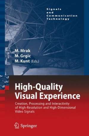 High-Quality Visual Experience: Creation, Processing and Interactivity of High-Resolution and High-Dimensional Video Signals de Marta Mrak