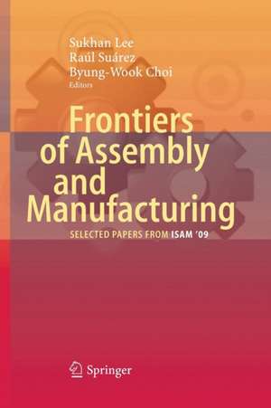 Frontiers of Assembly and Manufacturing: Selected papers from ISAM'09' de Sukhan Lee