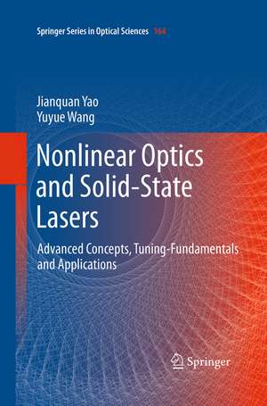Nonlinear Optics and Solid-State Lasers: Advanced Concepts, Tuning-Fundamentals and Applications de Jianquan Yao