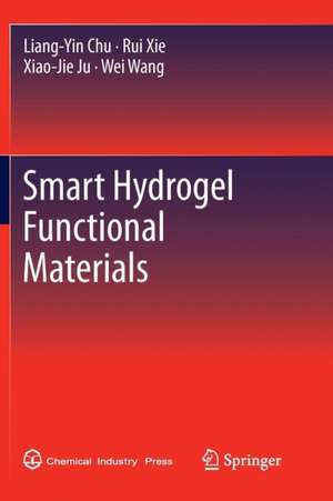 Smart Hydrogel Functional Materials de Liang-Yin Chu