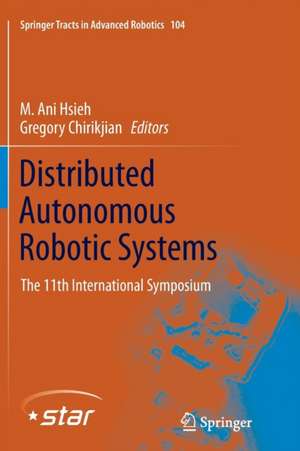 Distributed Autonomous Robotic Systems de M. Ani Hsieh