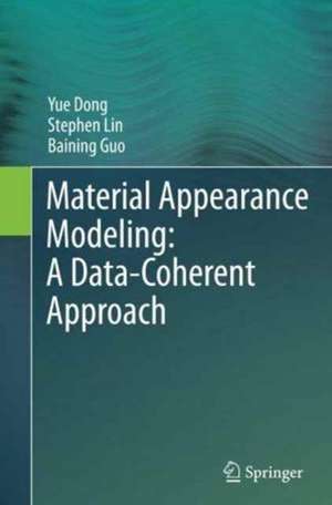 Material Appearance Modeling: A Data-Coherent Approach de Yue Dong