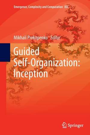 Guided Self-Organization: Inception de Mikhail Prokopenko