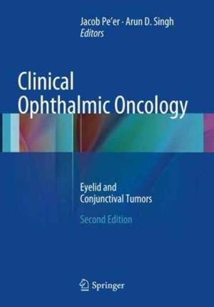 Clinical Ophthalmic Oncology: Eyelid and Conjunctival Tumors de Jacob Pe'er