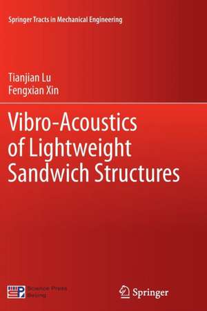 Vibro-Acoustics of Lightweight Sandwich Structures de Tian Jian Lu