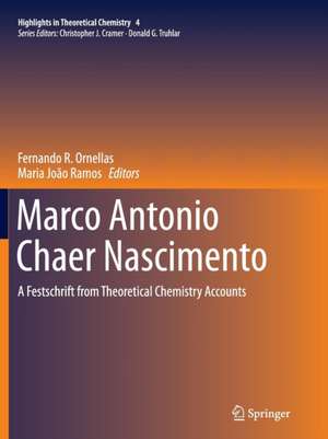 Marco Antonio Chaer Nascimento: A Festschrift from Theoretical Chemistry Accounts de Fernando R. Ornellas