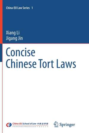 Concise Chinese Tort Laws de Xiang Li