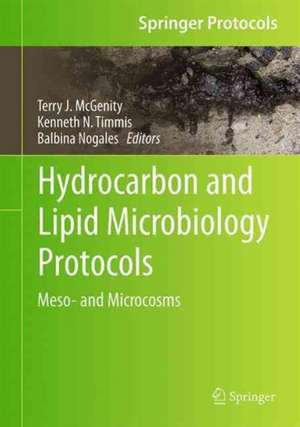 Hydrocarbon and Lipid Microbiology Protocols: Meso- and Microcosms de Terry J. McGenity