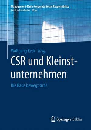 CSR und Kleinstunternehmen: Die Basis bewegt sich! de Wolfgang Keck