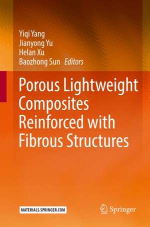 Porous lightweight composites reinforced with fibrous structures de Yiqi Yang