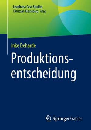 Produktionsentscheidung de Inke Deharde