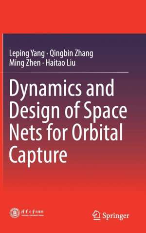 Dynamics and Design of Space Nets for Orbital Capture de Leping Yang