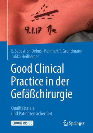 Good Clinical Practice in der Gefäßchirurgie: Qualitätsziele und Patientensicherheit de E. Sebastian Debus