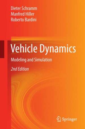 Vehicle Dynamics: Modeling and Simulation de Dieter Schramm