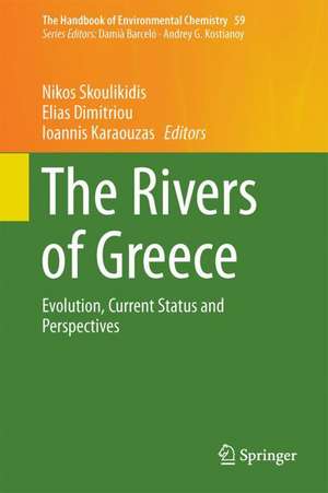 The Rivers of Greece: Evolution, Current Status and Perspectives de Nikos Skoulikidis