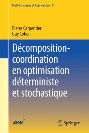 Décomposition-coordination en optimisation déterministe et stochastique de Pierre Carpentier