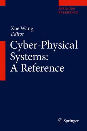 Cyber-Physical Systems: A Reference de Xue Wang