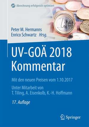 UV-GOÄ 2018 Kommentar: Mit den neuen Preisen vom 1.10.2017 de Peter M. Hermanns