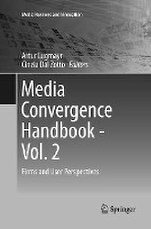 Media Convergence Handbook - Vol. 2: Firms and User Perspectives de Artur Lugmayr