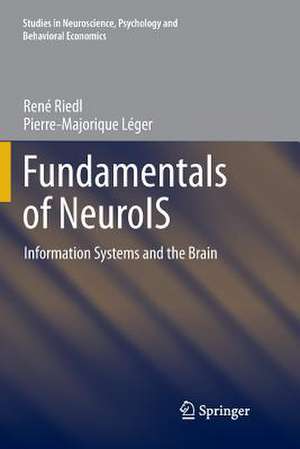 Fundamentals of NeuroIS: Information Systems and the Brain de René Riedl