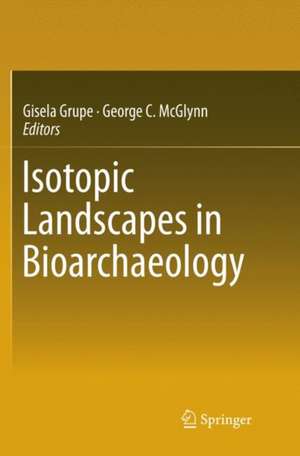 Isotopic Landscapes in Bioarchaeology de Gisela Grupe