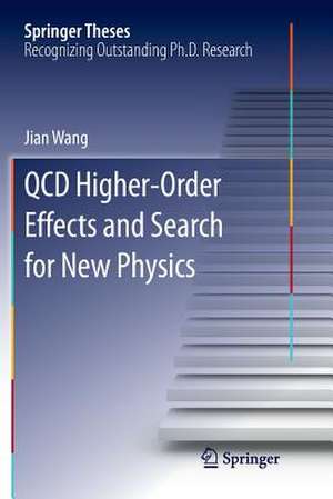 QCD Higher-Order Effects and Search for New Physics de Jian Wang