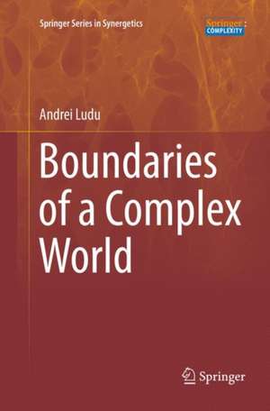 Boundaries of a Complex World de Andrei Ludu