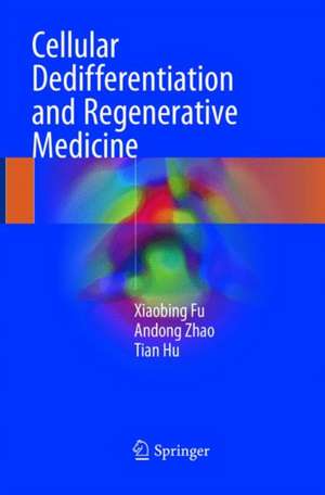 Cellular Dedifferentiation and Regenerative Medicine de Xiaobing Fu