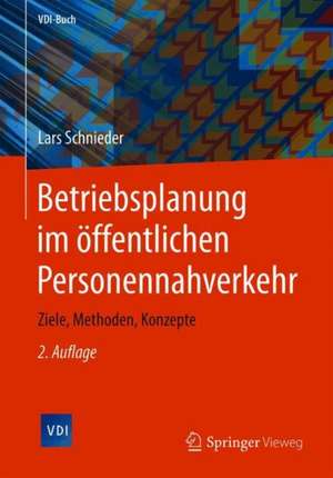 Betriebsplanung im öffentlichen Personennahverkehr: Ziele, Methoden, Konzepte de Lars Schnieder