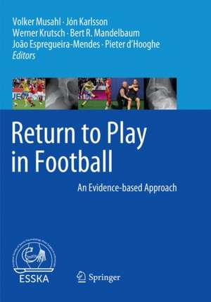 Return to Play in Football: An Evidence-based Approach de Volker Musahl