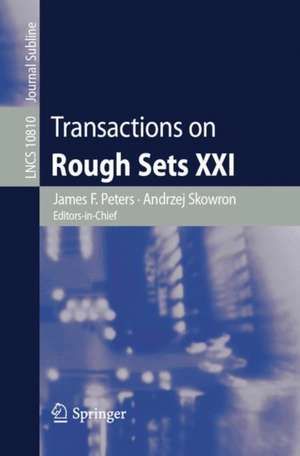 Transactions on Rough Sets XXI de James F. Peters