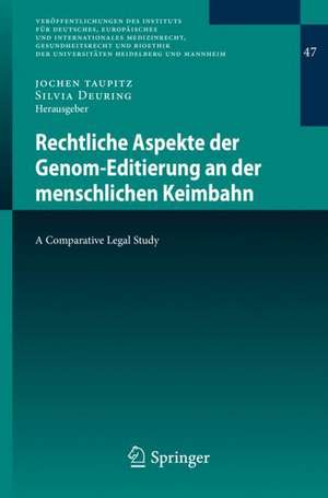 Rechtliche Aspekte der Genom-Editierung an der menschlichen Keimbahn: A Comparative Legal Study de Jochen Taupitz